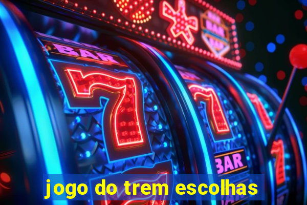 jogo do trem escolhas